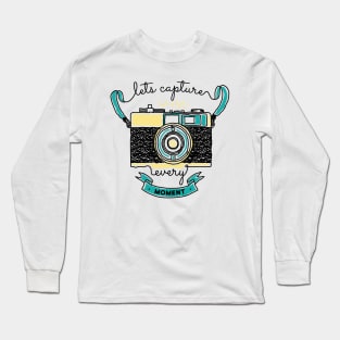 Let's Capture Every Moment Long Sleeve T-Shirt